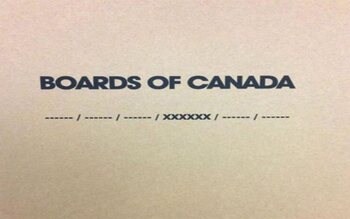 ------ / ------ / ------ / XXXXXX / ------ / ------ - Boards Of Canada